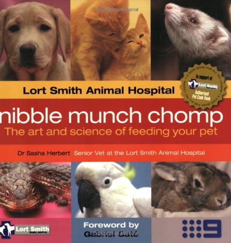 Beispielbild fr Nibble Munch Chomp: The Art and Science of Feeding Your Pet zum Verkauf von Montclair Book Center