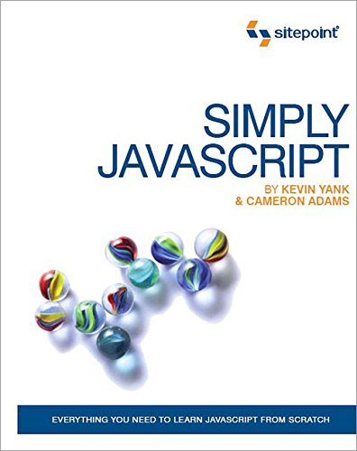 Beispielbild fr Simply JavaScript : Everything You Need to Learn JavaScript from Scratch zum Verkauf von Better World Books
