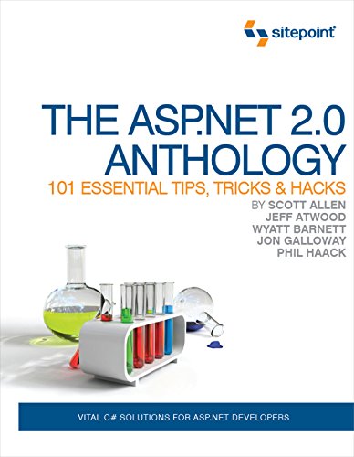 The ASP.NET 2.0 Anthology: 101 Essential Tips, Tricks & Hacks (9780980285819) by Allen, Scott; Atwood, Jeff; Barnett, Wyatt; Galloway, Jon; Haack, Phil