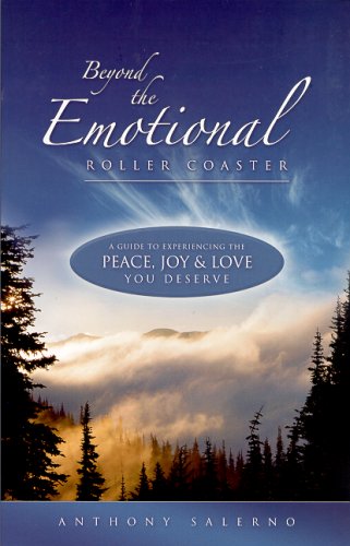 Stock image for Beyond the Emotional Roller Coaster: A Guide to Experiencing the Peace, Joy & Love You Deserve for sale by NEPO UG