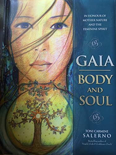 Stock image for Gaia, Body & Soul: In Honor of Mother Nature & the Feminine Spirit for sale by HPB-Ruby