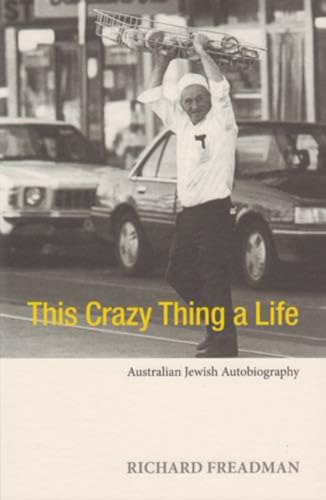 Imagen de archivo de This Crazy Thing A Life; Australian Jewish Autobiography a la venta por Syber's Books