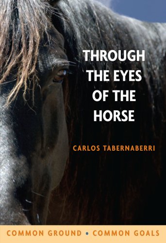Beispielbild fr Through the Eyes of the Horse - Common Ground, Common Goals zum Verkauf von Irish Booksellers