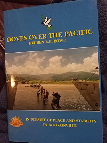 Stock image for Doves Over the Pacific. In Pursuit of peace and Stability in Bougainville. for sale by Lawrence Jones Books