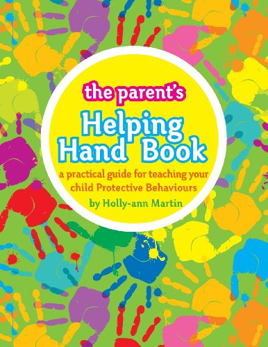 Stock image for The Parent's Helping Hand Book: A practical guide for teaching your child Protective Behaviours for sale by WorldofBooks