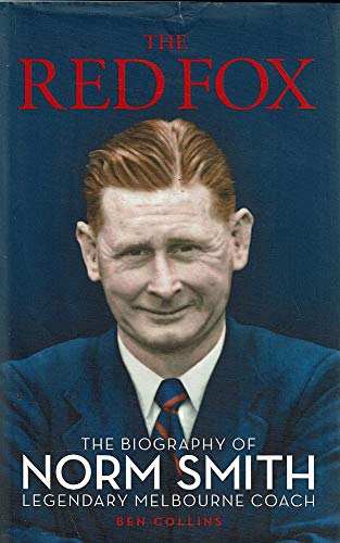 Stock image for The Red Fox: The Biography of Norm Smith: Legendary Melbourne Coach for sale by Faster Than Light