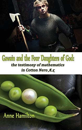 9780980362060: Gawain and the Four Daughters of God: The Testimony of Mathematics in Cotton Nero A.x