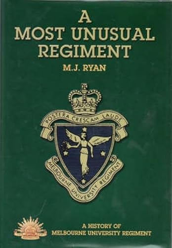 Stock image for A Most Unusual Regiment: A History of Melbourne University Regiment for sale by Boodle Books