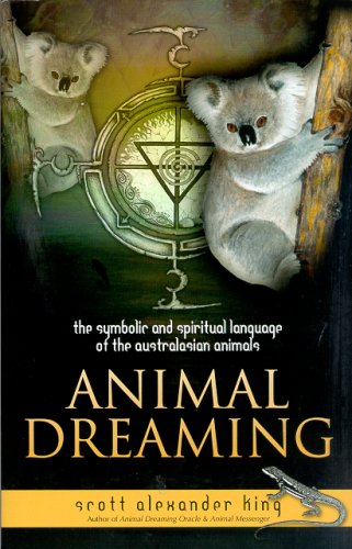 Stock image for Animal Dreaming: the symbolic and spiritual language of the australian animals for sale by Hill End Books