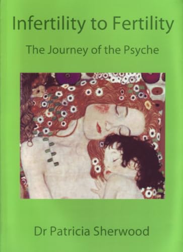 Stock image for From Infertility to Fertility: The Journey of the Psyche for sale by Books From California