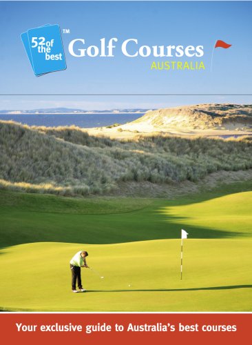 52 of the Best Golf Courses - Australia (9780980416008) by David Jackson