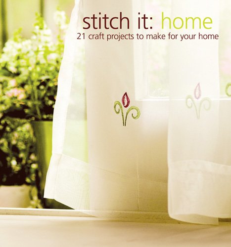 Beispielbild fr Stitch It: Home: 23 Craft Projectrs to Make for Your Home zum Verkauf von AwesomeBooks