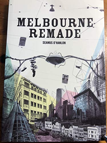 Stock image for Melbourne Remade for sale by ThriftBooks-Dallas