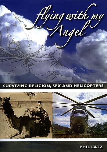 Stock image for flying with my Angel: Surviving Religion, Sex and Helicopters for sale by Hill End Books