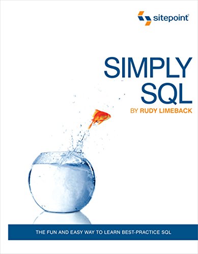 Beispielbild fr Simply SQL: The Fun and Easy Way to Learn Best-Practice SQL zum Verkauf von Goodwill of Colorado