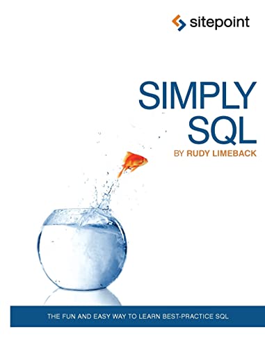 9780980455250: Simply SQL: The Fun and Easy Way to Learn Best-Practice SQL
