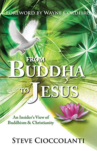 Stock image for From Buddha to Jesus: An Insider's View of Buddhism & Christianity: 1 (Comparative Religions) for sale by WorldofBooks