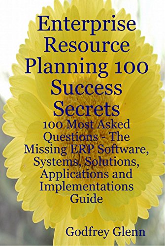 Beispielbild fr Enterprise Resource Planning 100 Success Secrets - 100 Most Asked Questions: The Missing ERP Software, Systems, Solutions, Applications and Implementations Guide zum Verkauf von AwesomeBooks
