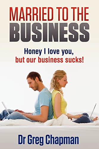 Beispielbild fr Married to the Business: Honey I love you but our business sucks zum Verkauf von WorldofBooks