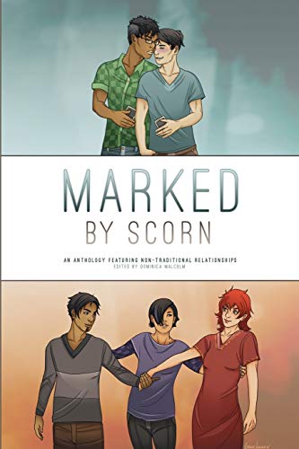 9780980508451: Marked by Scorn: An Anthology Featuring Non-Traditional Relationships