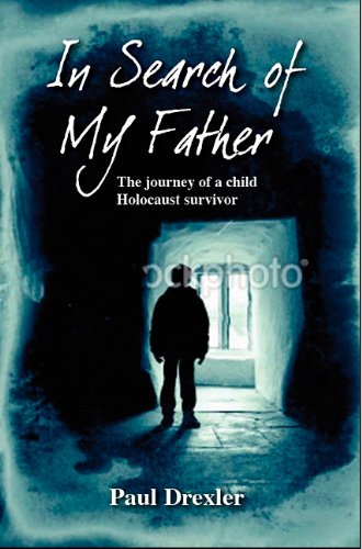 Stock image for In Search of My Father : The Journey of a Child Holocaust Survivor for sale by Better World Books