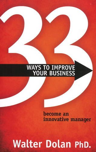 9780980521405: 33 Ways to Improve Your Business: Become an Innovative Manager