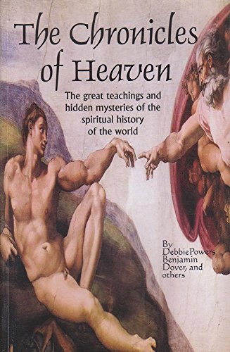 CHRONICLES OF HEAVEN: The Great Teachings & Hidden Mysteries Of The Spiritual History Of The World