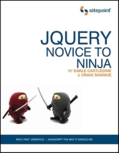 jQuery: Novice to Ninja: Novice to Ninja (9780980576856) by Earle Castledine; Craig Sharkie