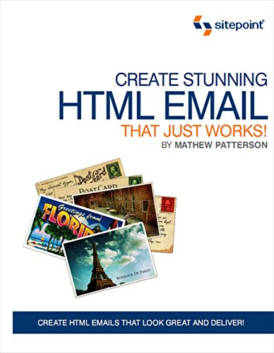 Imagen de archivo de Create Stunning HTML Email That Just Works : Create HTML5 Emails That Look Great and Deliver! a la venta por Better World Books: West