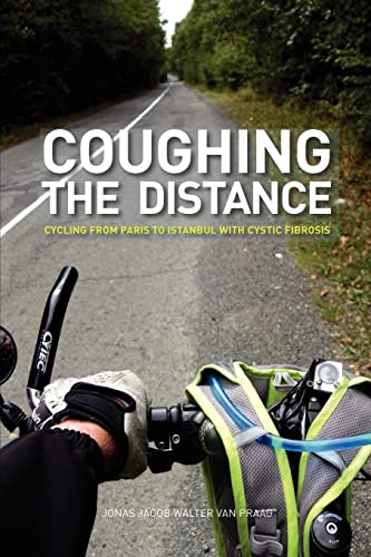 9780980592016: Coughing the Distance: Paris to Istanbul with Cystic Fibrosis: Volume 2