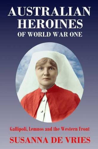 Imagen de archivo de Australian Heroines of World War One a la venta por Caryota Book Exchange