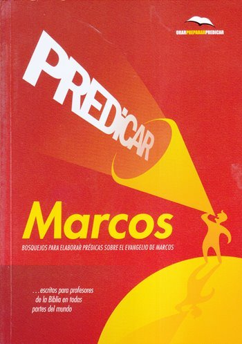 Stock image for PREDICAR: MARCOS: BOSQUEJOS PARA ELABORAR PREDICAS SOBRE EL EVANGELIO DE MARCOS for sale by KALAMO LIBROS, S.L.