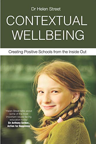 Stock image for CONTEXTUAL WELLBEING: Creating Positive Schools from the Inside Out for sale by GF Books, Inc.