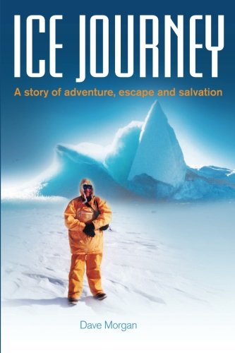 Stock image for Ice Journey: A story of adventure, escape and salvation for sale by AwesomeBooks