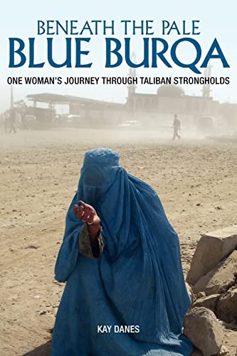 Stock image for Beneath the Pale Blue Burqa: One Womans Journey through Taliban strongholds for sale by Friends of  Pima County Public Library
