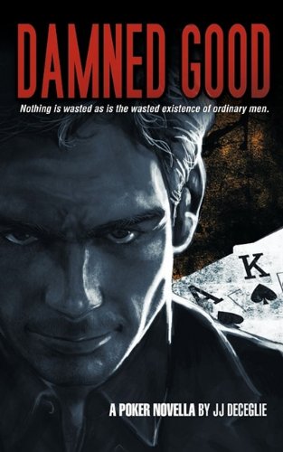 Damned Good (9780980672916) by DeCeglie, JJ