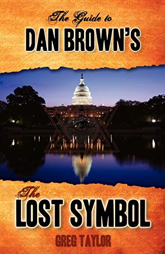 Stock image for The Guide to Dan Brown's The Lost Symbol: Freemasonry, Noetic Science, and the Hidden History of America for sale by ThriftBooks-Atlanta