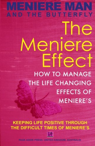 Beispielbild fr Meniere Man And The Butterfly. The Meniere Effect.: How To Minimize The Effect Of Meniere's On Family, Money, Lifestyle, Dreams And You. zum Verkauf von WorldofBooks