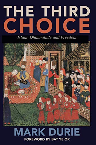 Beispielbild fr The Third Choice: Islam, Dhimmitude and Freedom zum Verkauf von Chiron Media