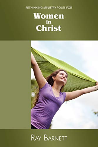 Rethinking ministry roles for women in Christ (9780980744019) by Barnett, Ray