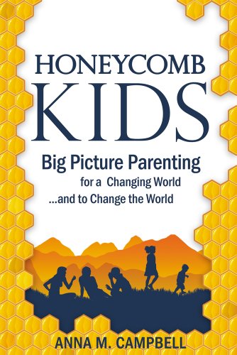 Beispielbild fr Honeycomb Kids: Big Picture Parenting for a Changing World and to Change the World! zum Verkauf von More Than Words