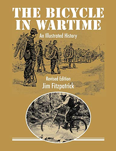 Stock image for The Bicycle in Wartime: An Illustrated History - Revised Edition for sale by WorldofBooks