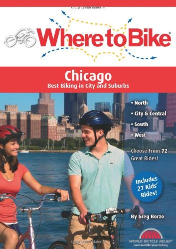 Stock image for Where to Bike Chicago : Best Biking in City and Suburbs for sale by Better World Books