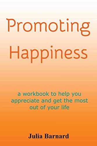 Stock image for Promoting Happiness: A workbook to help you appreciate and get the most out of your life for sale by THE SAINT BOOKSTORE