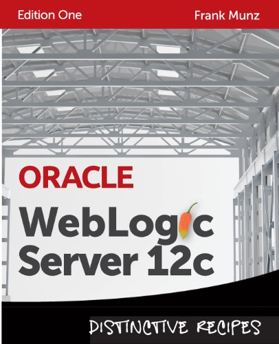 Imagen de archivo de Oracle WebLogic Server 12c: Distinctive Recipes (Architecture, Development and Administration) a la venta por HPB-Movies