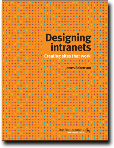 9780980813104: Designing Intranets Creating Sites That Work