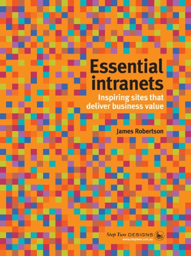 9780980813135: Essential Intranets: Inspiring Sites That Deliver Business Value by James Robertson (2013-05-03)