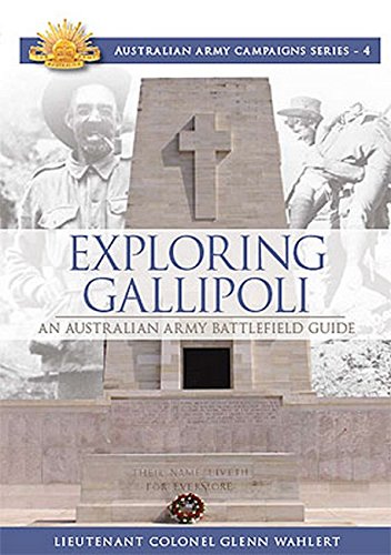 Stock image for Exploring Gallipoli: An Australian Army's Battlefield Guide (#4 Australian Army Campaigns) 2nd ed. for sale by Barclay Books