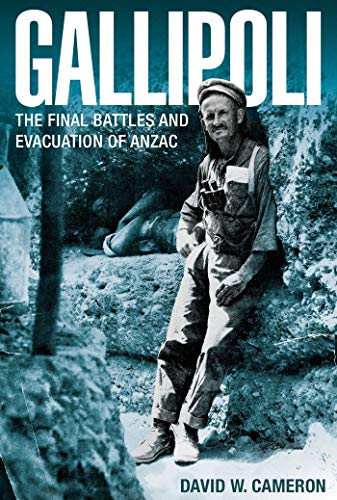 Beispielbild fr Gallipoli: The Final Battles and Evacuation of ANZAC zum Verkauf von Books From California