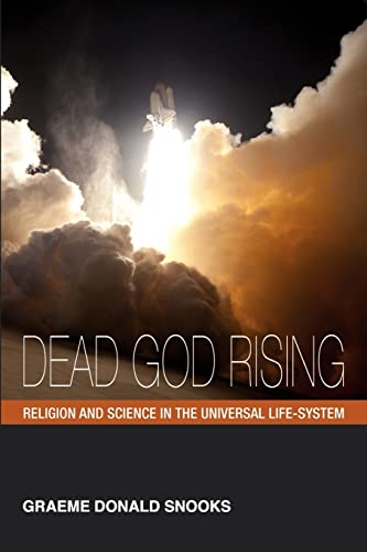 Stock image for Dead God Rising: Religion and Science in the Universal Life-System for sale by GF Books, Inc.